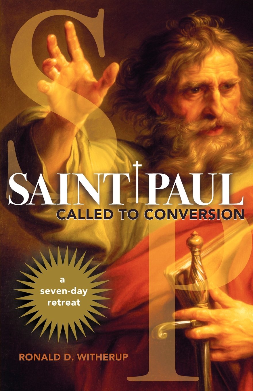 Saint Paul: Called To Conversion: A Sevenday Retreat-new