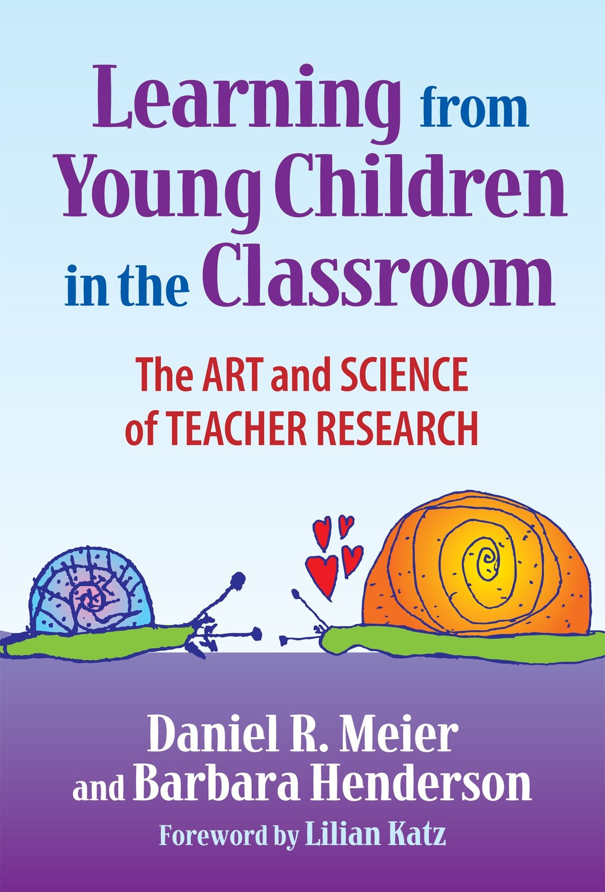 Learning from Young Children in the Classroom: The Art and Science of Teacher Research,Used