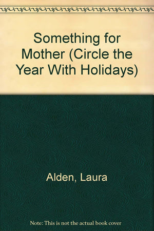 Something for Mother (Circle the Year With Holidays),Used