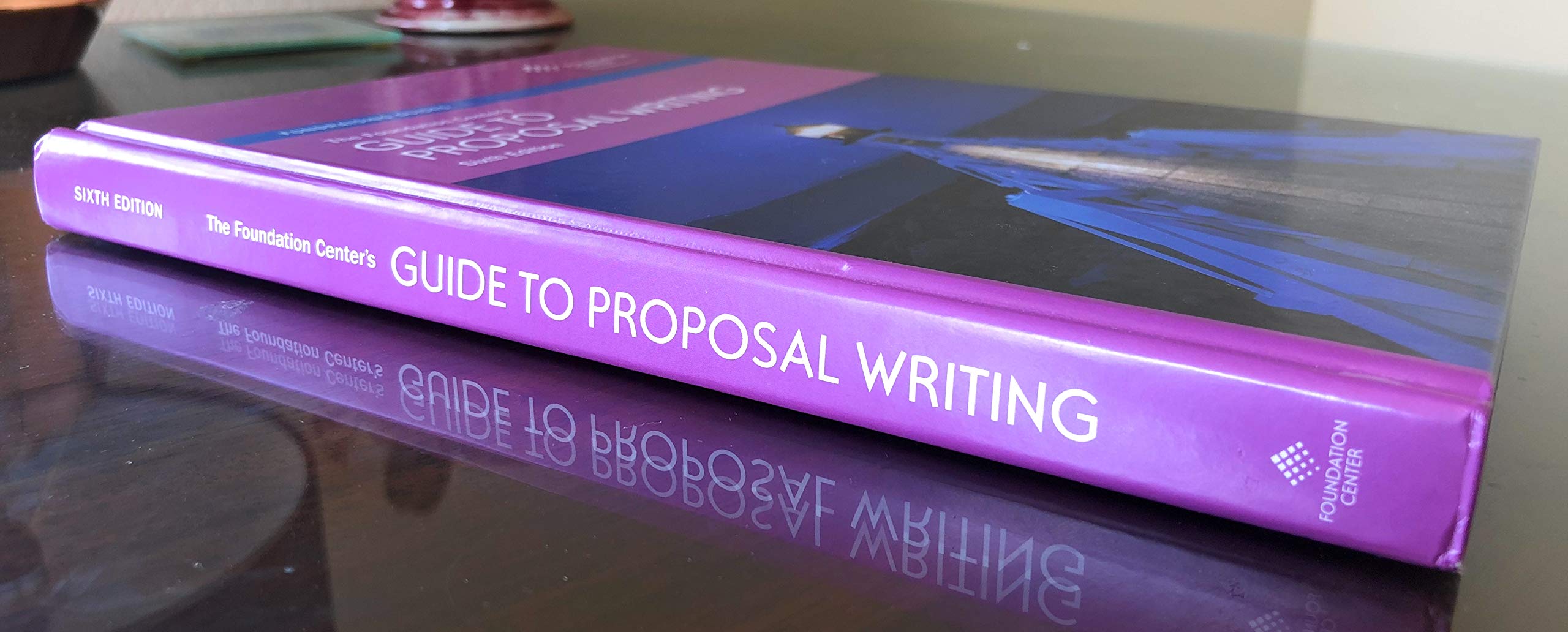 The Foundation Center's Guide to Proposal Writing (Fundraising Guides),New