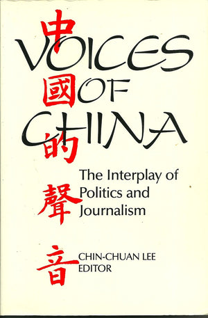 Voices of China: The Interplay of Politics and Journalism,Used