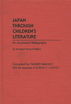 Japan Through Children'S Literature: An Annotated Bibliography; Enlarged