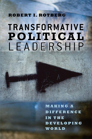 Transformative Political Leadership: Making a Difference in the Developing World,New
