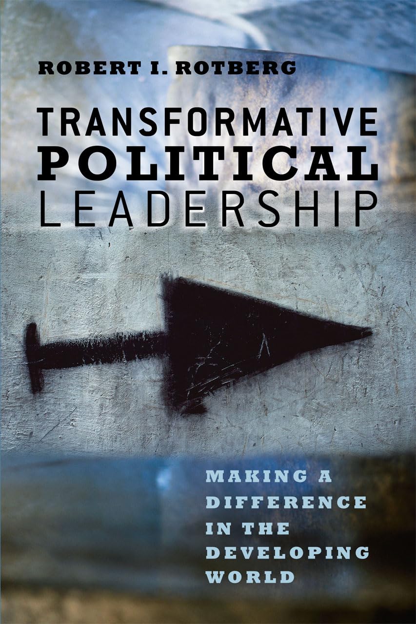 Transformative Political Leadership: Making a Difference in the Developing World,New