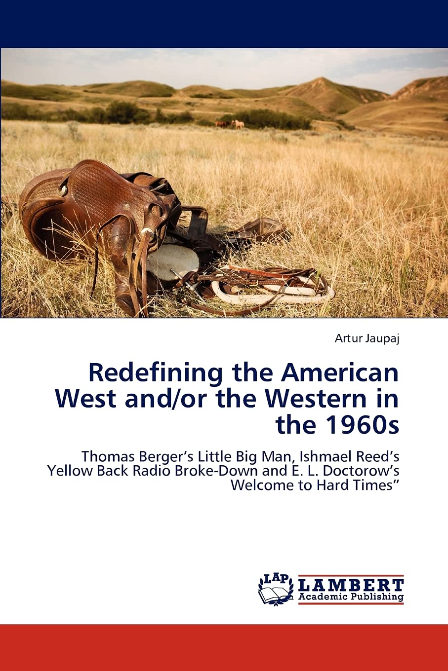 Redefining the American West and/or the Western in the 1960s: Thomas Bergers Little Big Man, Ishmael Reeds Yellow Back Radio Bro,Used