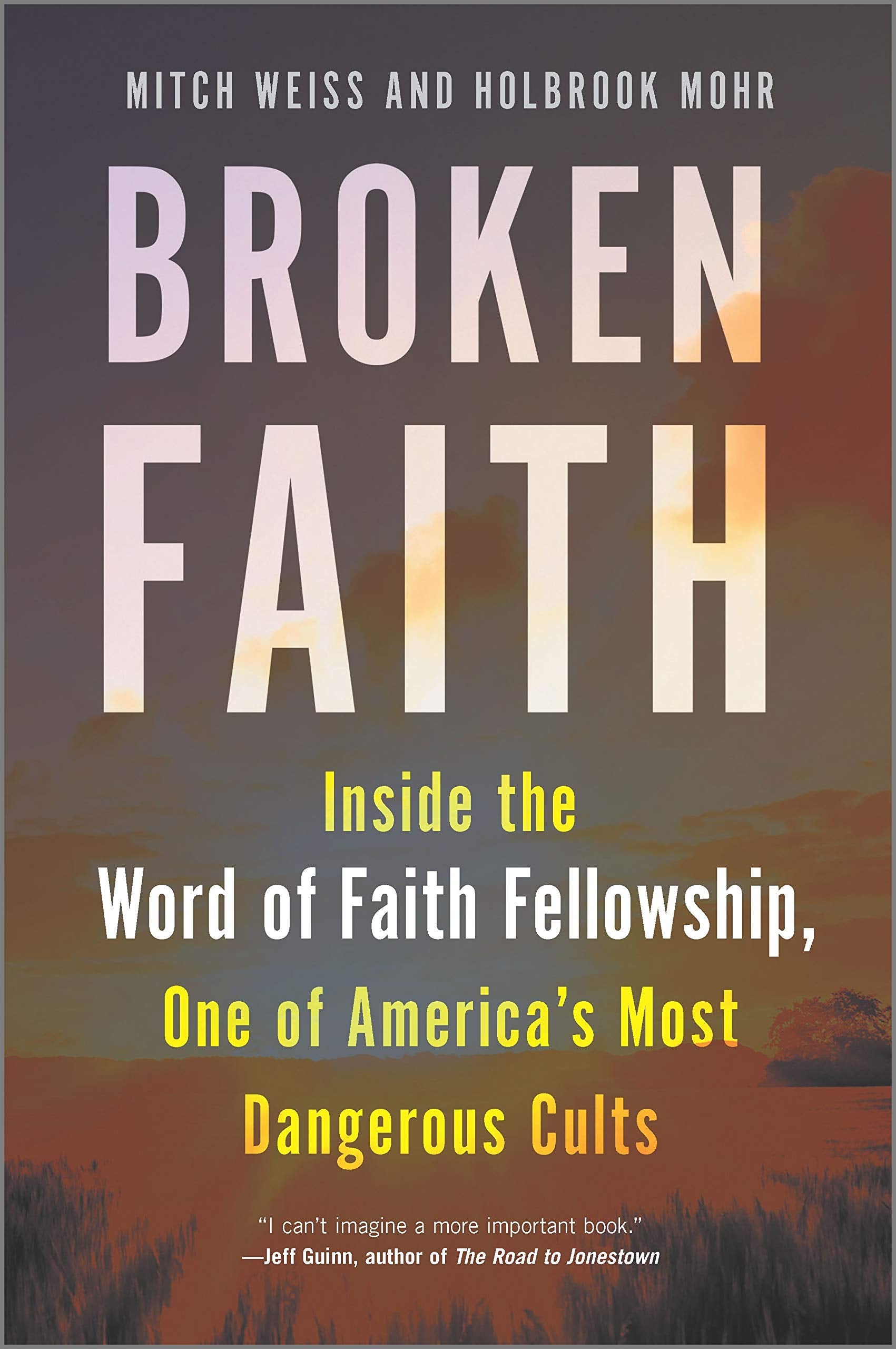 Broken Faith: Inside the Word of Faith Fellowship, One of Americas Most Dangerous Cults