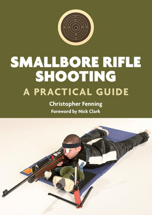 Smallbore Rifle Shooting: A Practical Guide,Used