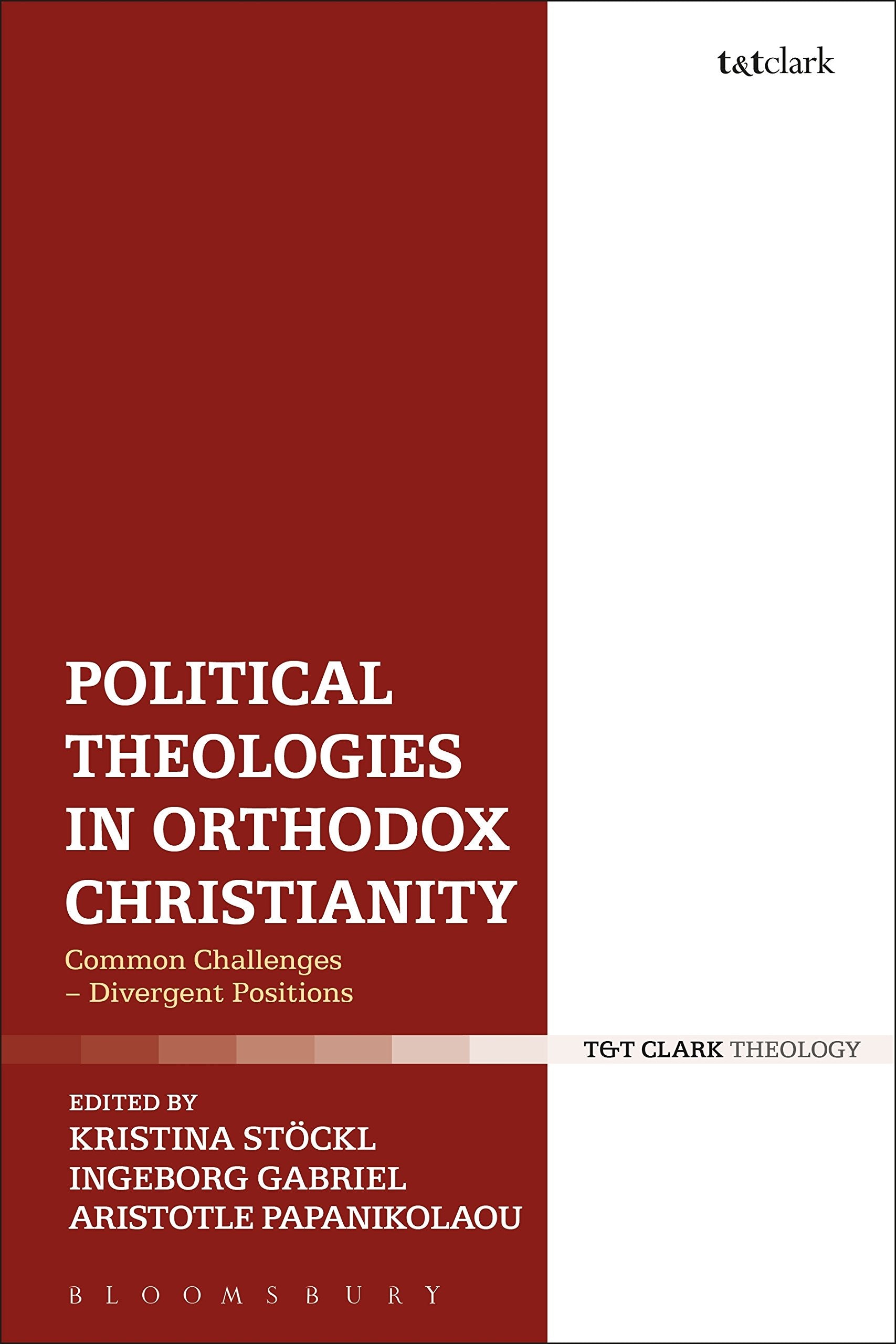 Political Theologies in Orthodox Christianity: Common Challenges  Divergent Positions,Used