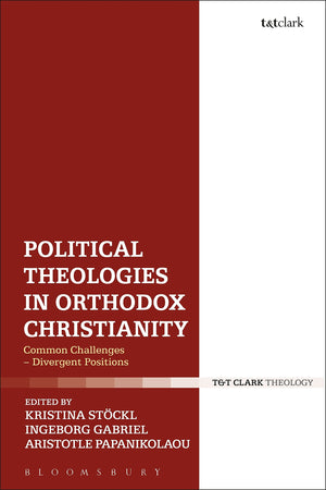 Political Theologies in Orthodox Christianity: Common Challenges  Divergent Positions,Used