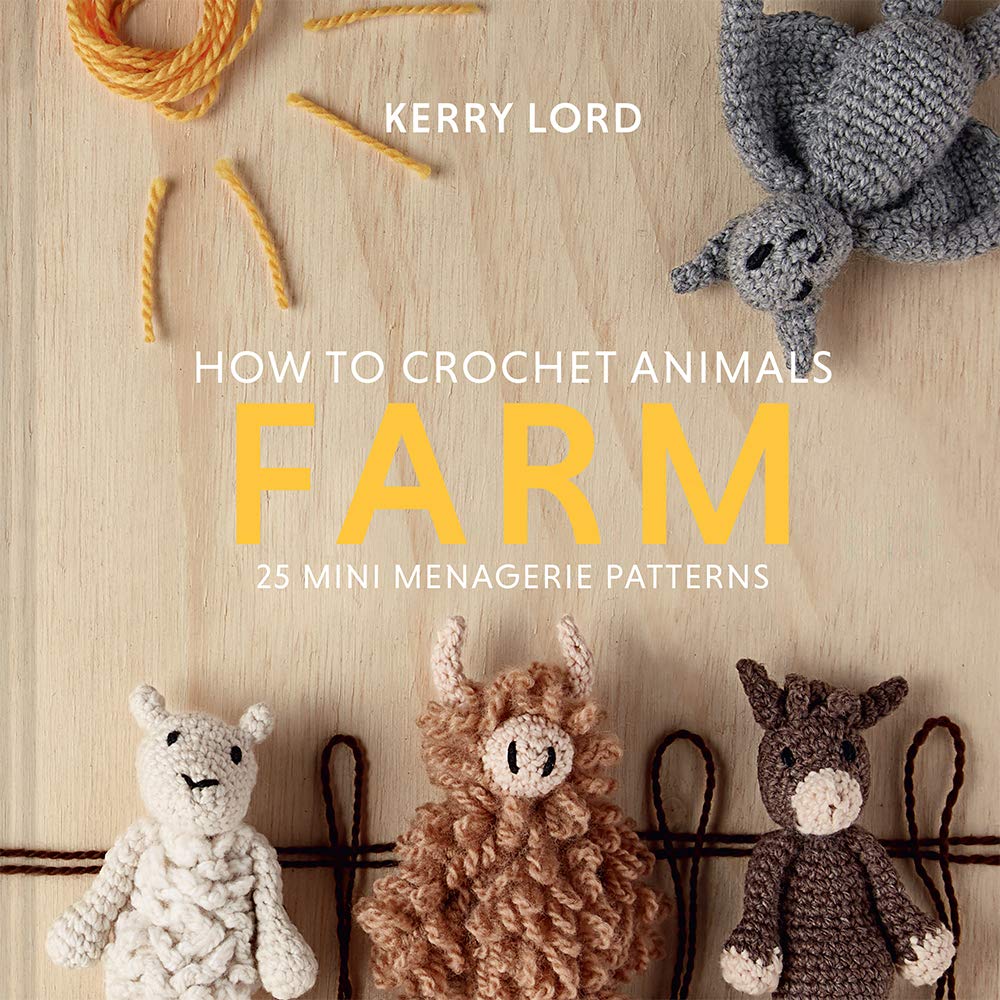 How to Crochet Animals: Farm: 25 Mini Menagerie Patterns (Edwards Menagerie, 7)