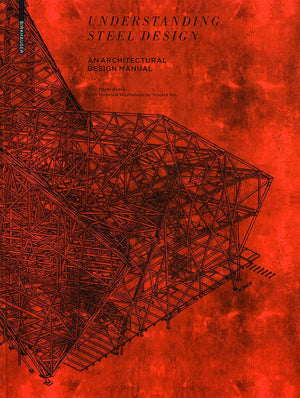 Understanding Steel Design: An Architectural Design Manual