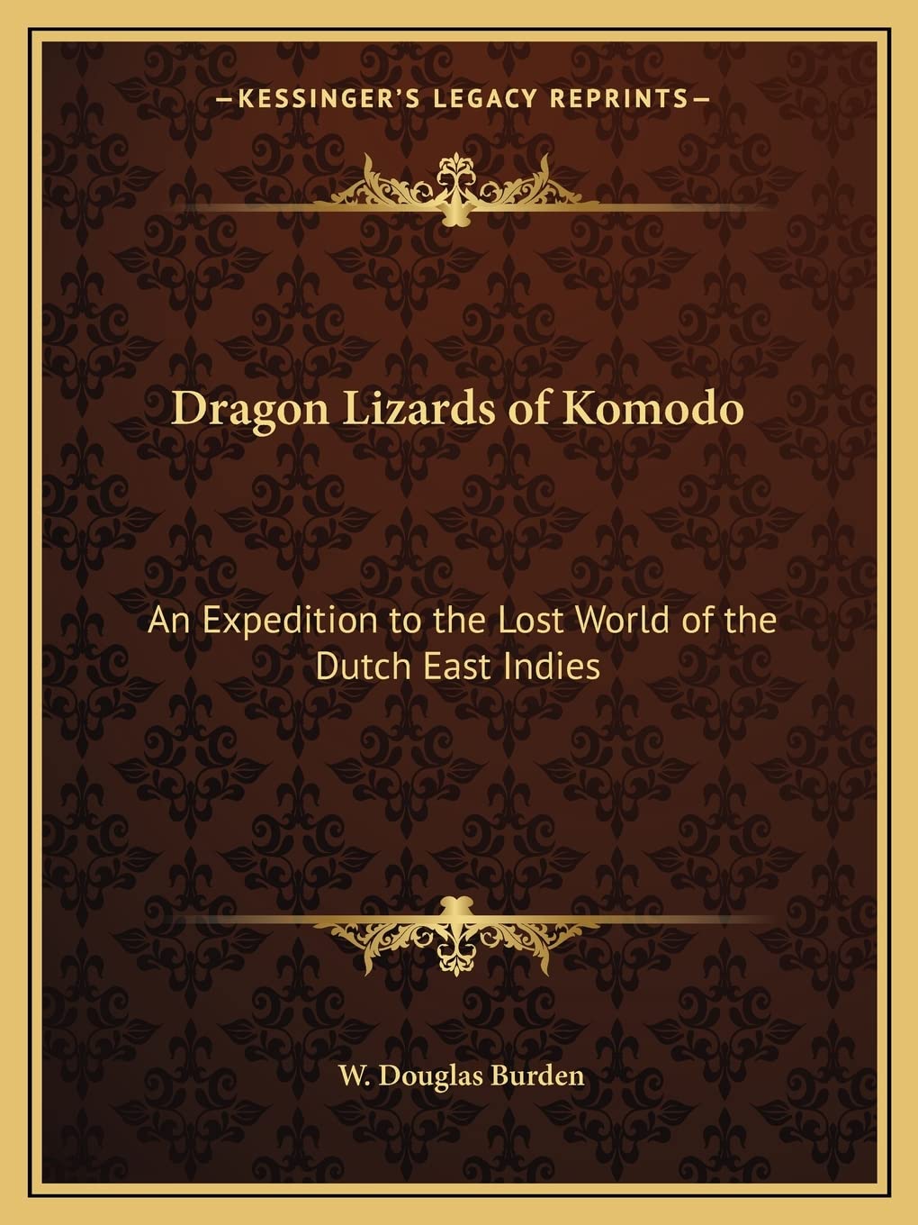 Dragon Lizards of Komodo: An Expedition to the Lost World of the Dutch East Indies,Used