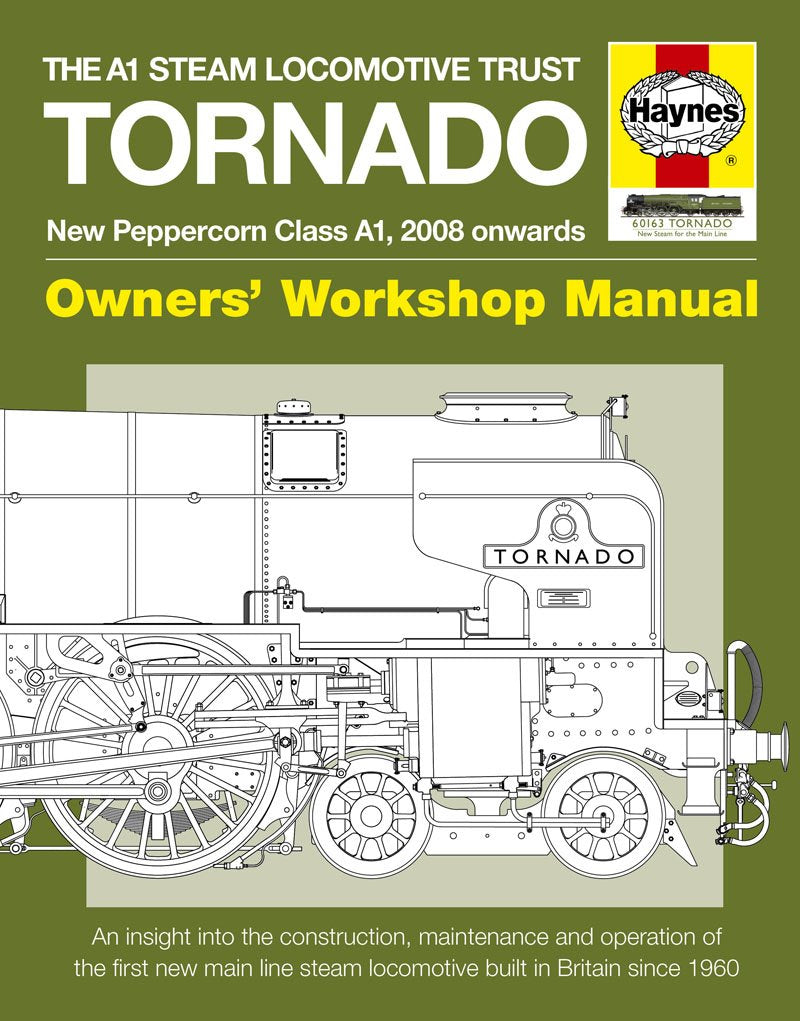 Tornado Class A1: New Peppercorn Class A1, 2008 Onwards (Owners' Workshop Manual)