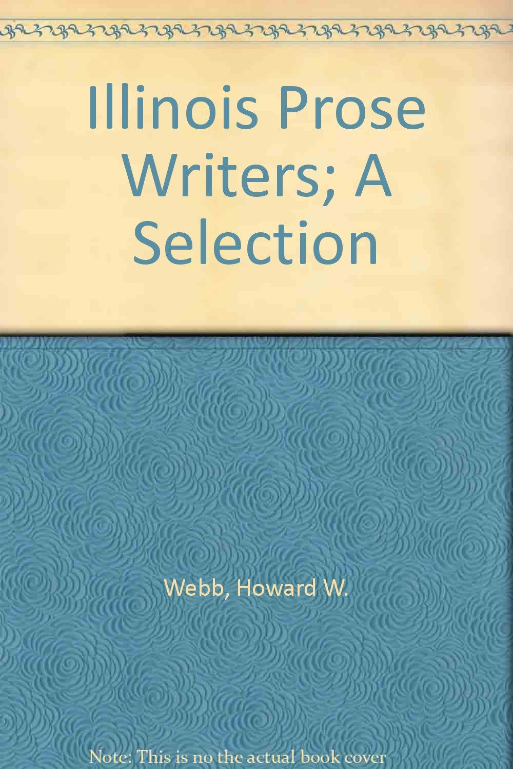 Illinois Prose Writers; A Selection,Used