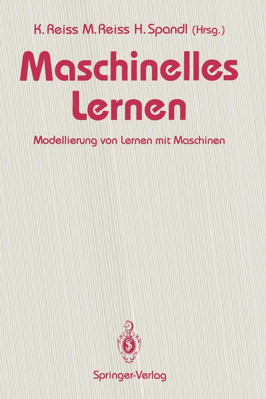 Maschinelles Lernen: Modellierung von Lernen mit Maschinen (German Edition),Used