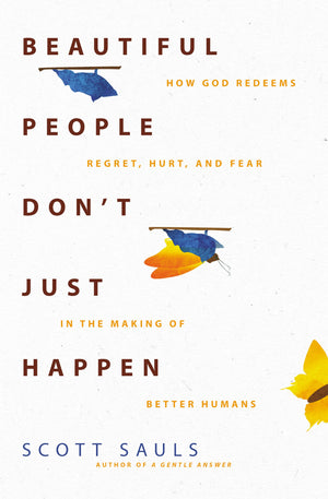 Beautiful People Don't Just Happen: How God Redeems Regret, Hurt, and Fear in the Making of Better Humans,Used