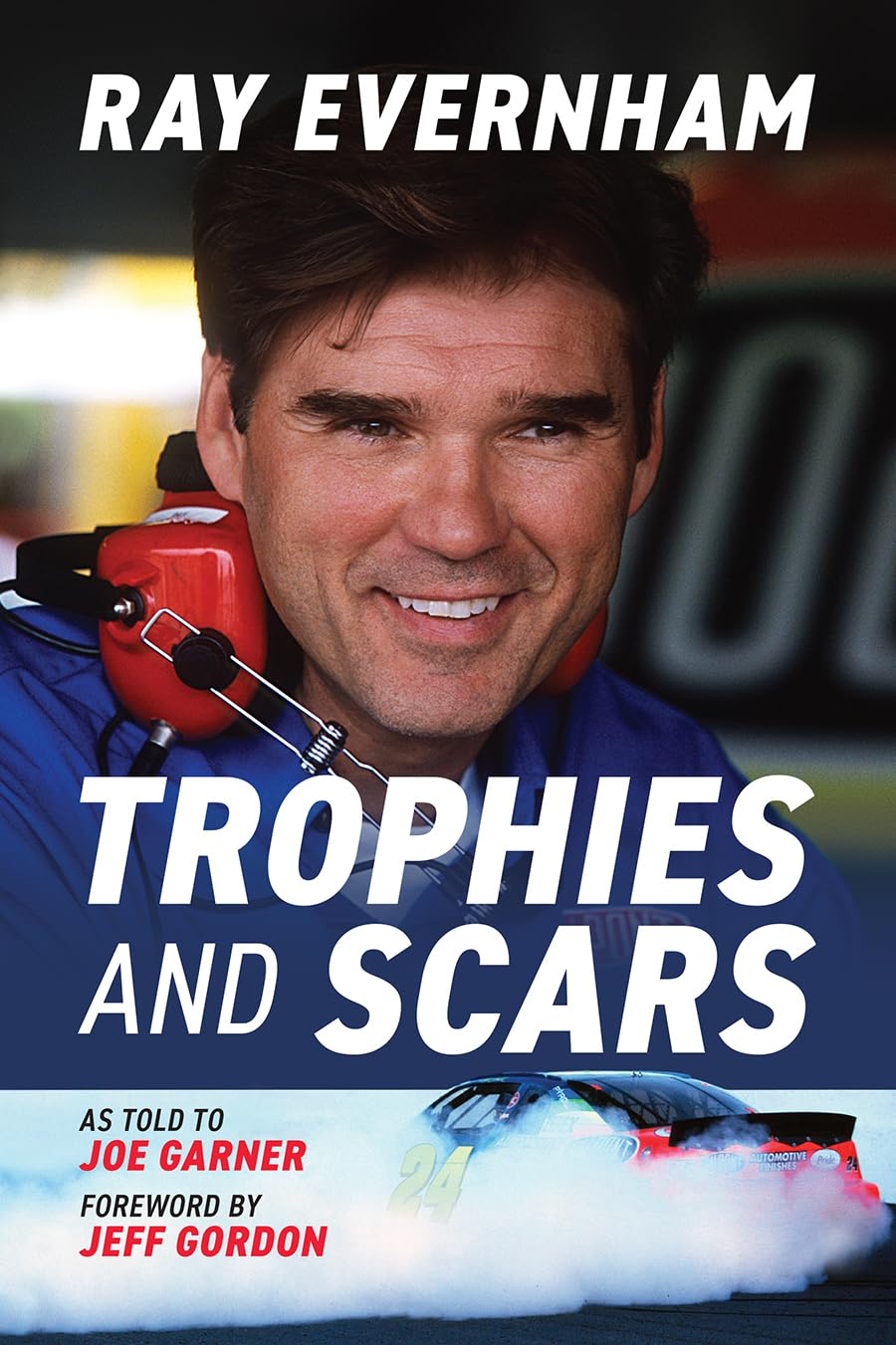 Trophies And Scars: Ray Evernham,Used