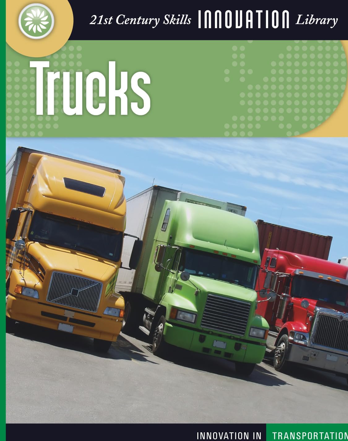 Trucks (21st Century Skills Innovation Library: Innovation in Transp),Used
