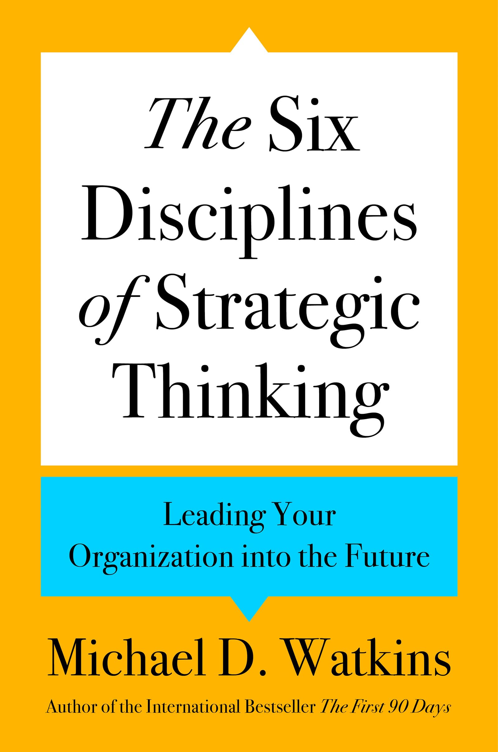 The Six Disciplines Of Strategic Thinking: Leading Your Organization Into The Future,Used