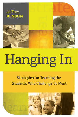 Hanging In: trategies for Teaching the Students Who Challenge Us Most,Used