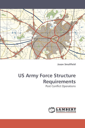 US Army Force Structure Requirements: Post Conflict Operations,Used