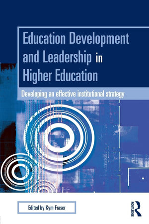 Education Development And Leadership In Higher Education: Implementing An Institutional Strategy (Seda Series)
