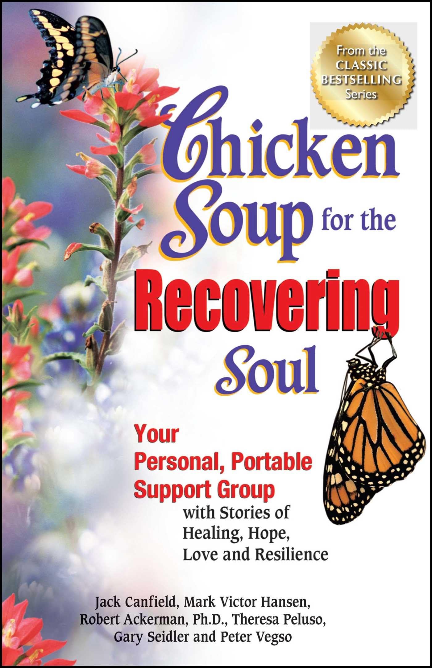Chicken Soup For The Recovering Soul: Your Personal, Portable Support Group With Stories Of Healing, Hope, Love And Resilience (,Used