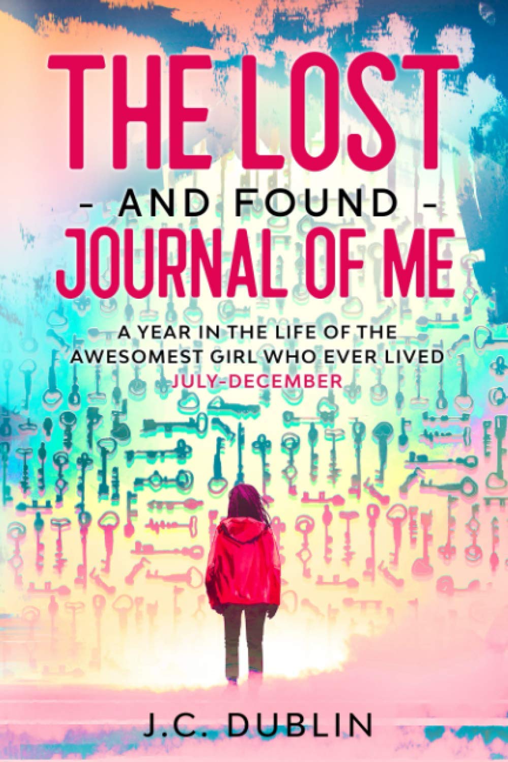 The Lost and Found Journal of Me: A Year in the Life of the Awesomest Girl Who Ever Lived (JulyDecember) (The Lost and Found Jo,Used