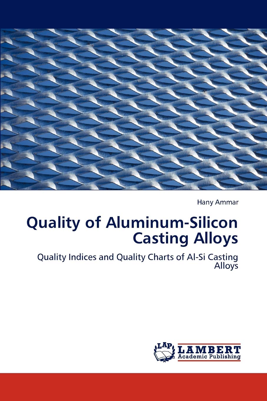 Quality of AluminumSilicon Casting Alloys: Quality Indices and Quality Charts of AlSi Casting Alloys,Used