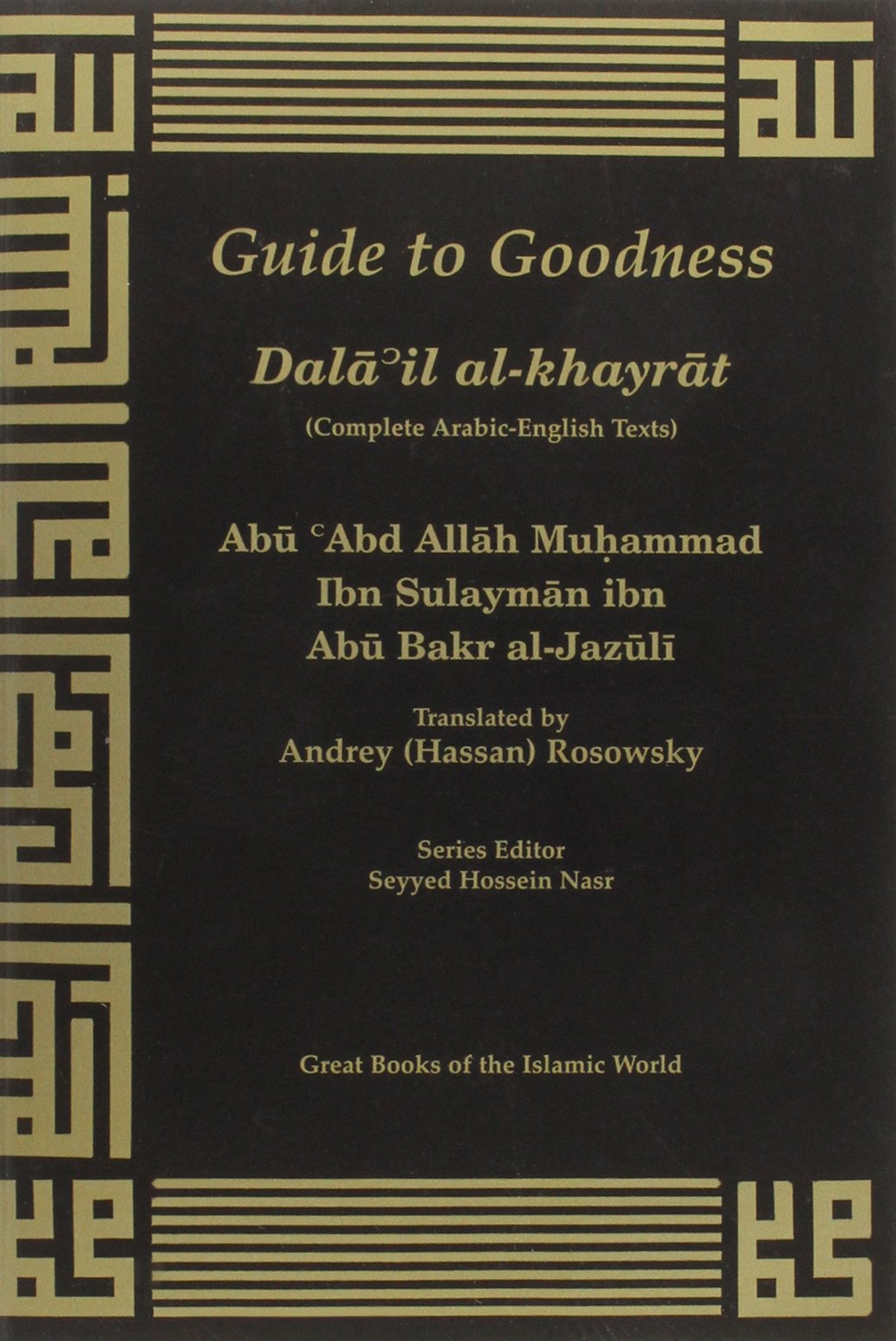 Guide to Goodness (Dalail alkhayrat) (Great Books of the Islamic World) (Arabic and English Edition),New