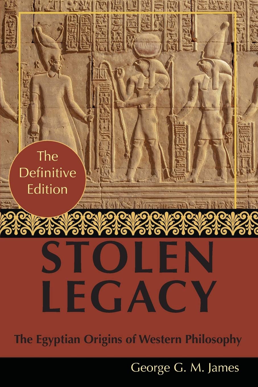 By George G. M. James: Stolen Legacy: Greek Philosophy is Stolen Egyptian Philosophy,New