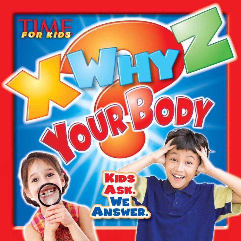 XWHYZ Your Body (A TIME for Kids Book): Kids Ask. We Answer (TIME For Kids XWHYZ),Used