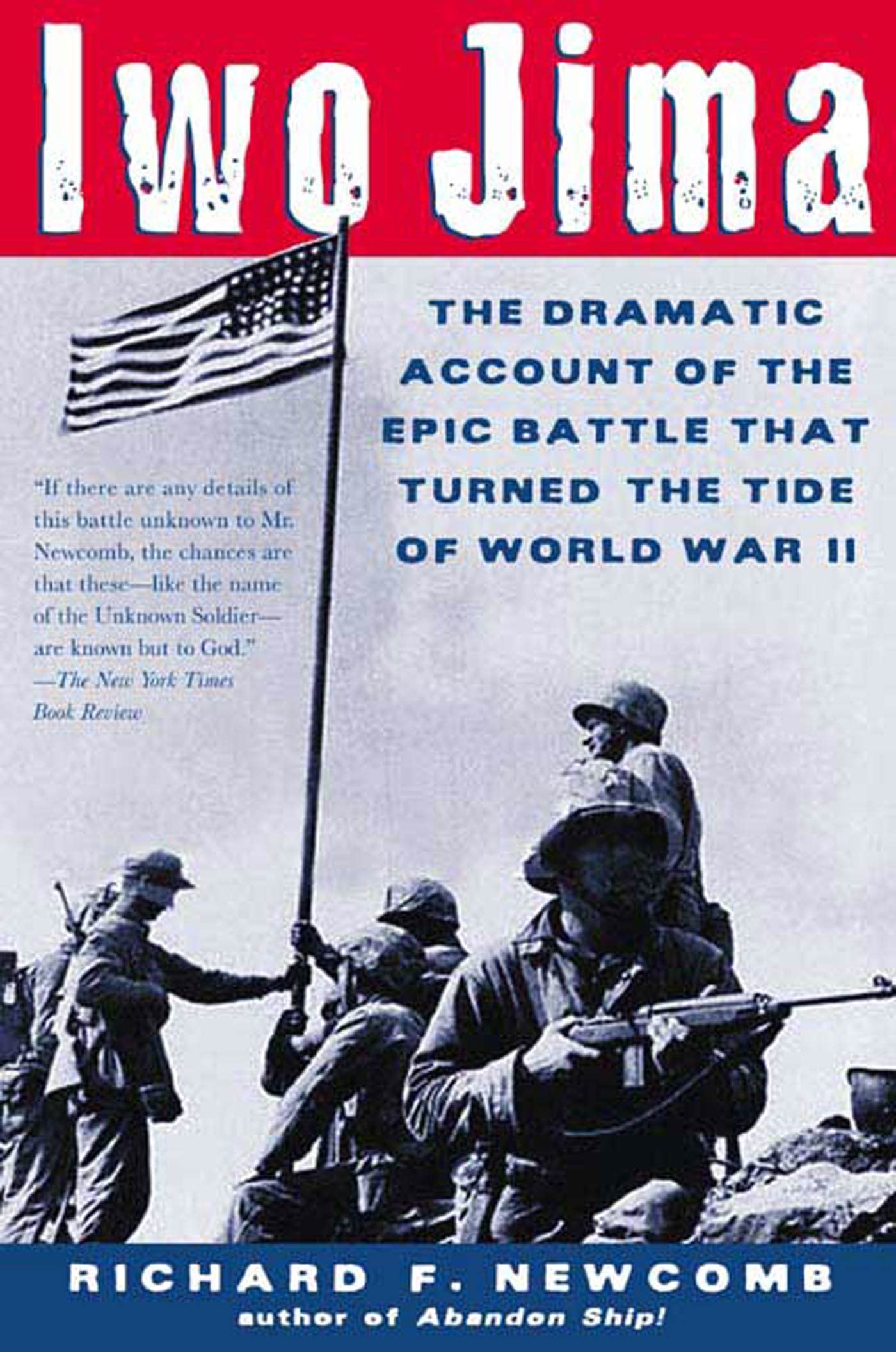Iwo Jima: The Dramatic Account Of The Epic Battle That Turned The Tide Of World War Ii