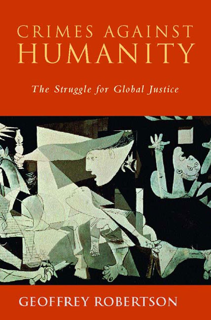 Crimes Against Humanity: The Struggle for Global Justice,New