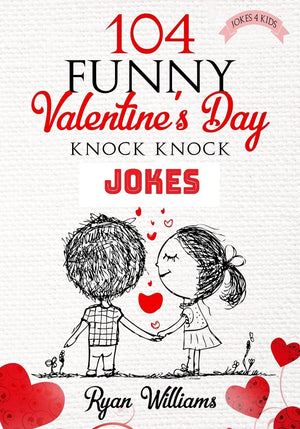 104 Funny Valentine Day Knock Knock Jokes 4 kids: Jokes 4 kids,Used