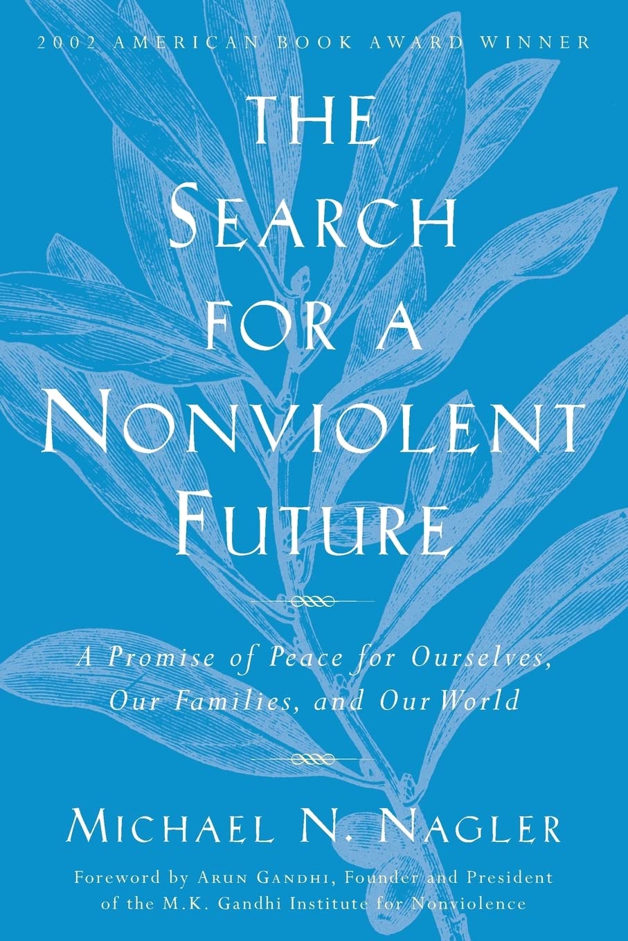 The Search for a Nonviolent Future: A Promise of Peace for Ourselves, Our Families, and Our World,Used