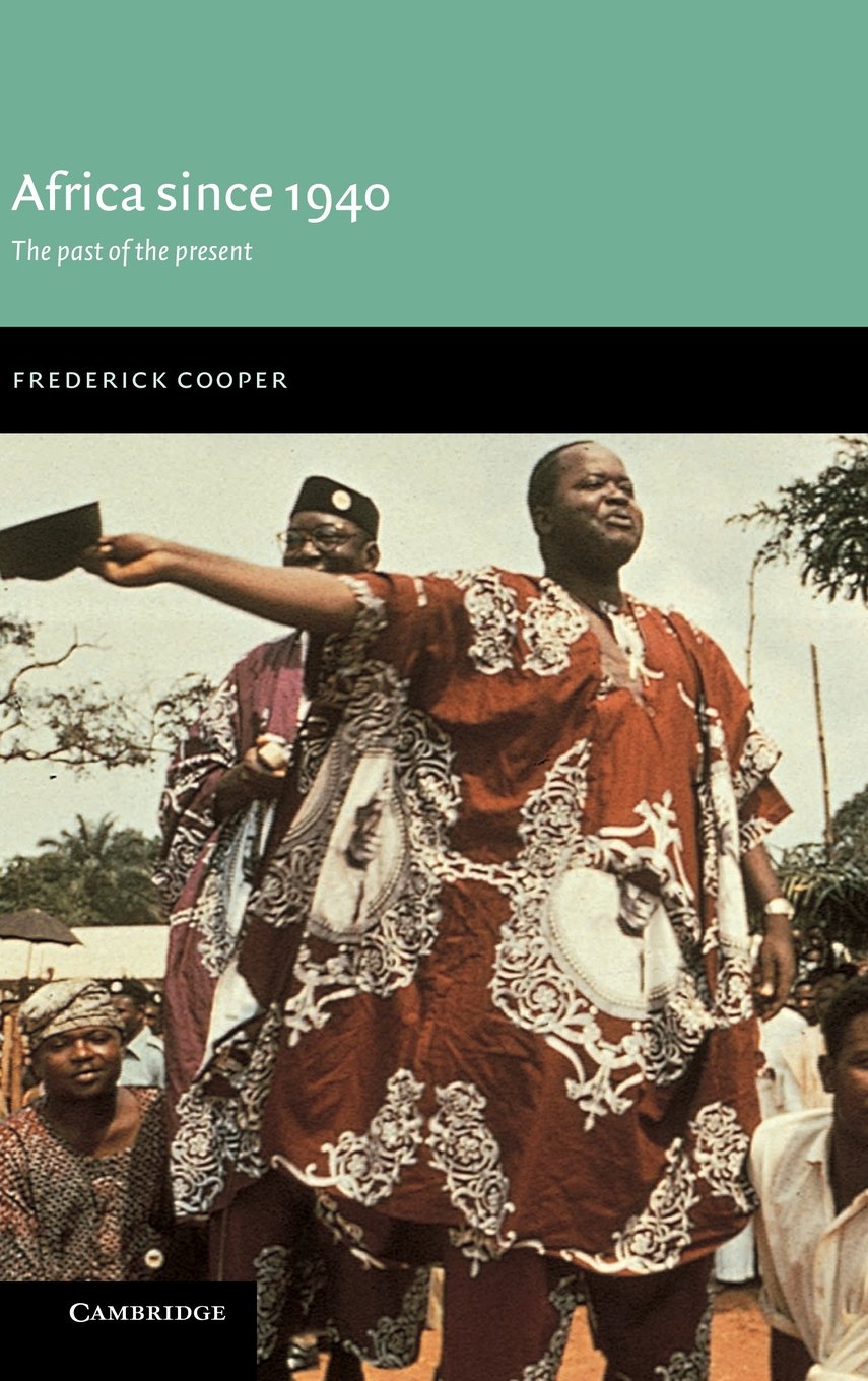 Africa since 1940: The Past of the Present (New Approaches to African History, Series Number 1),New