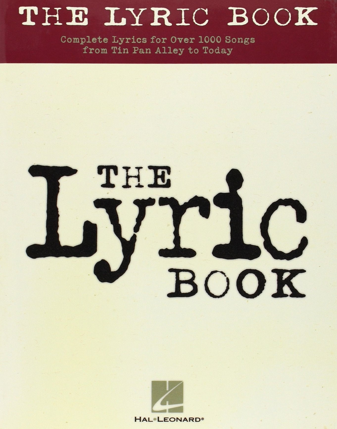 The Lyric Book: Complete Lyrics for Over 1000 Songs from Tin Pan Alley to Today,New