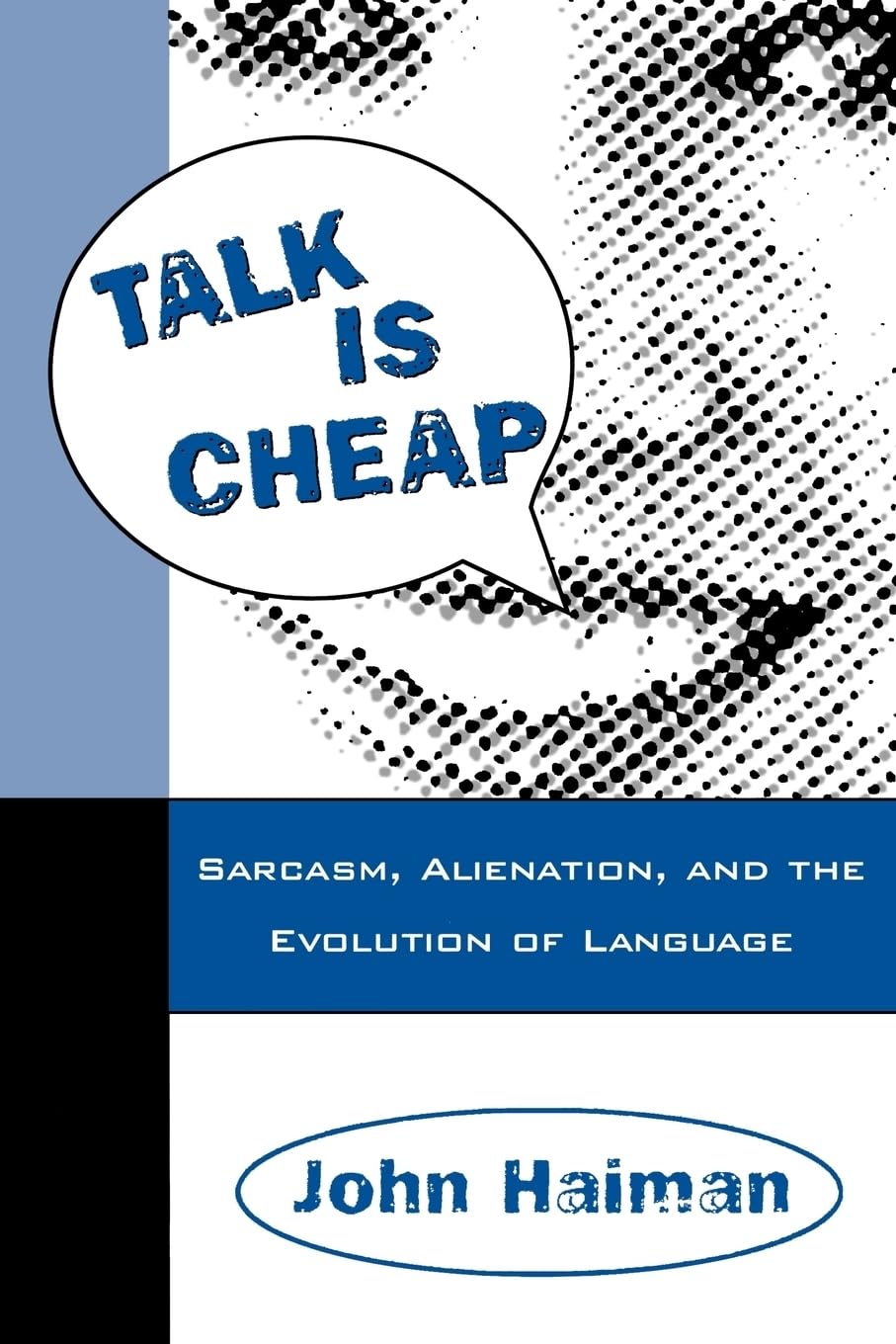 Talk Is Cheap: Sarcasm, Alienation, and the Evolution of Language,Used