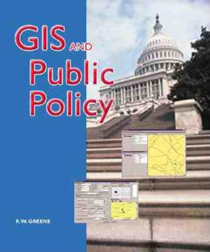GIS in Public Policy: Using Geographic Information for More Effective Government,Used