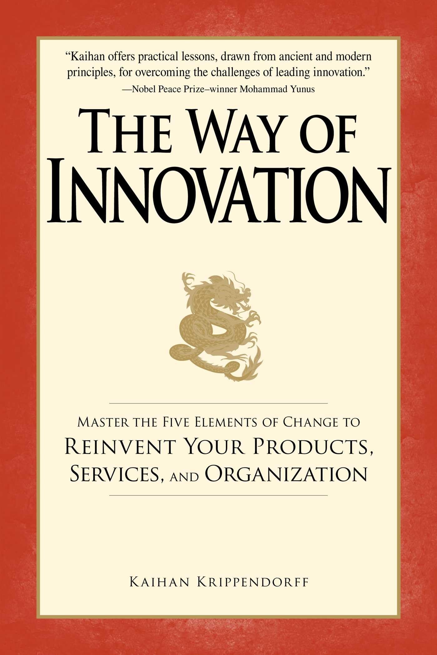 The Way of Innovation: Master the Five Elements of Change to Reinvent Your Products, Services, and Organization,Used