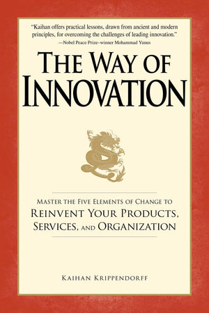 The Way of Innovation: Master the Five Elements of Change to Reinvent Your Products, Services, and Organization,Used