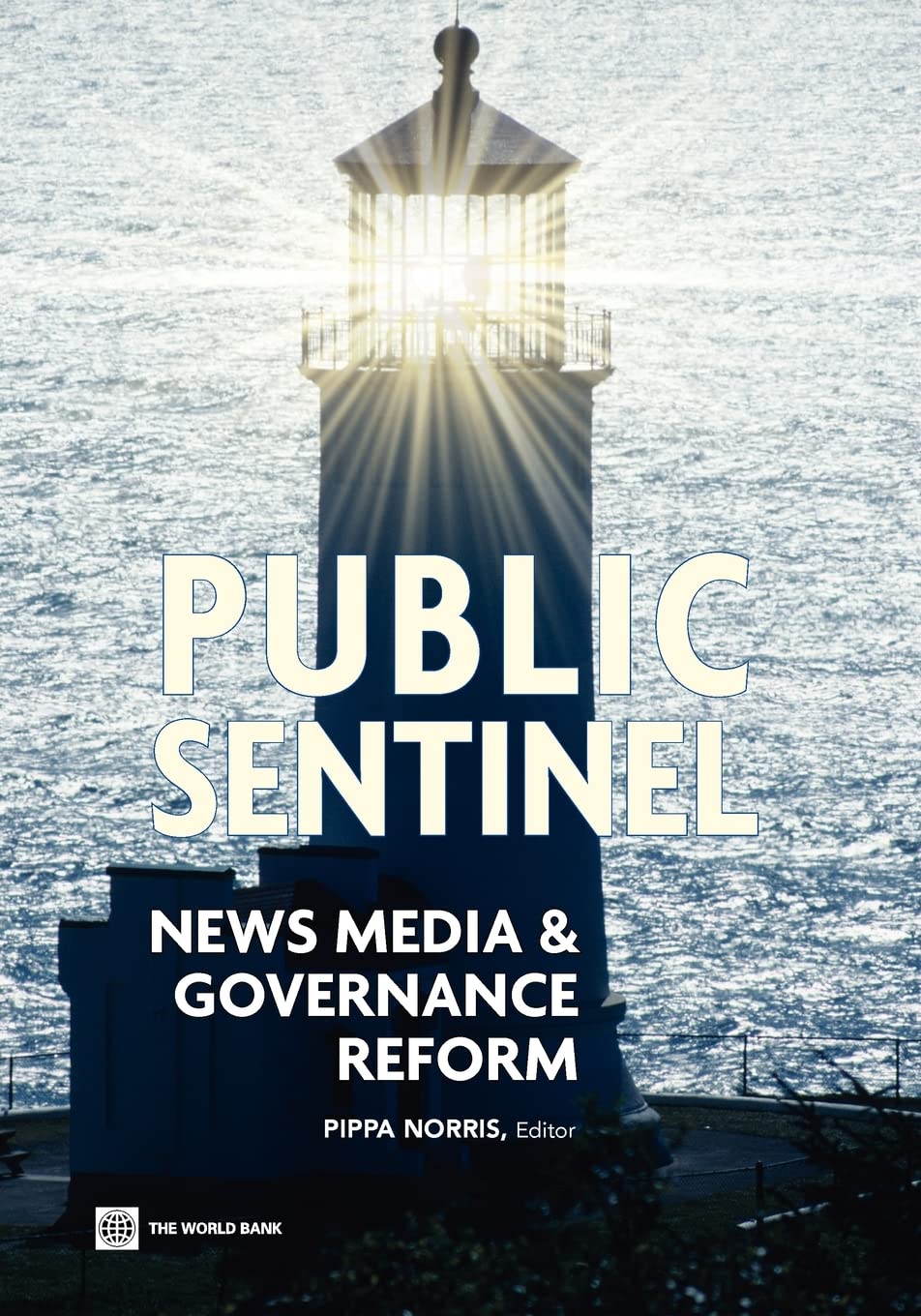 Public Sentinel: News Media And Governance Reform (World Bank Publications),Used