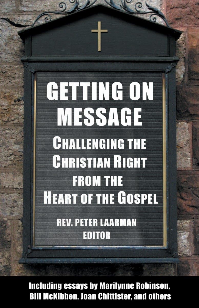 Getting On Message: Challenging The Christian Right From The Heart Of The Gospel,Used