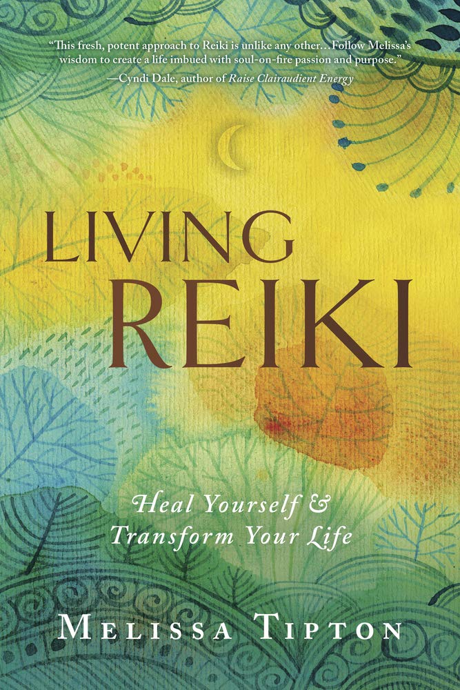 Living Reiki: Heal Yourself And Transform Your Life,New