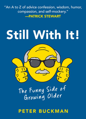Still With It!: The Funny Side Of Growing Older
