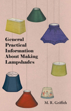 General Practical Information About Making Lampshades,Used