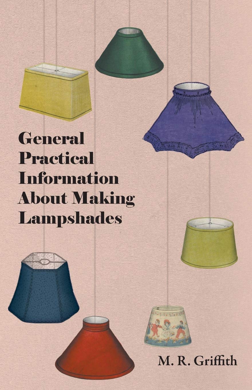 General Practical Information About Making Lampshades,Used
