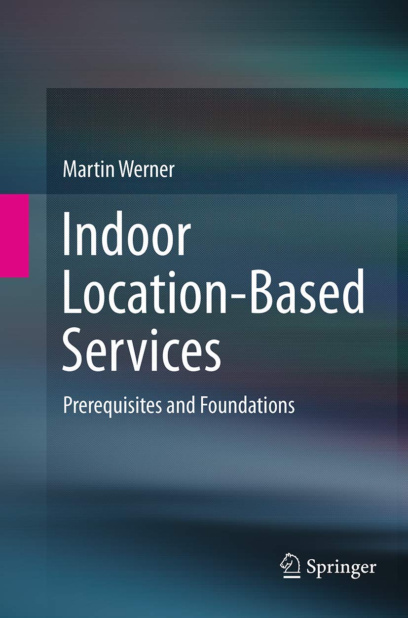 Indoor LocationBased Services: Prerequisites and Foundations,Used