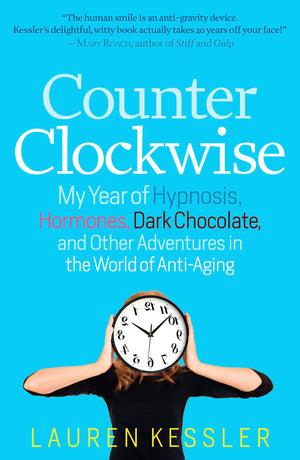 Counterclockwise: My Year Of Hypnosis, Hormones, Dark Chocolate, And Other Adventures In The World Of Antiaging,Used